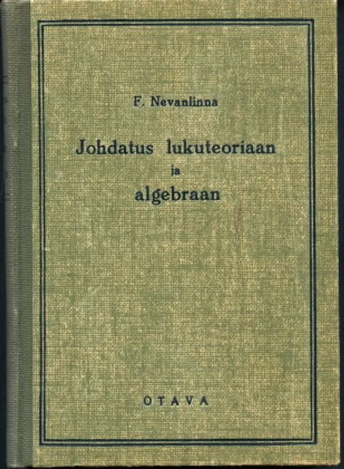 Johdatus lukuteoriaan ja algebraan - Nevanlinna, F. | Antikvaarinen Kirjakauppa Johannes | Osta Antikvaarista - Kirjakauppa verkossa