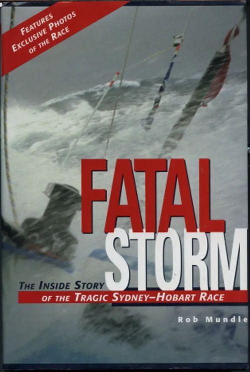 Fatal Storm : The Inside Story of the Tragic Sydney-Hobart Race - Mundle, Rob | Antikvaarinen Kirjakauppa Johannes | Osta Antikvaarista - Kirjakauppa verkossa