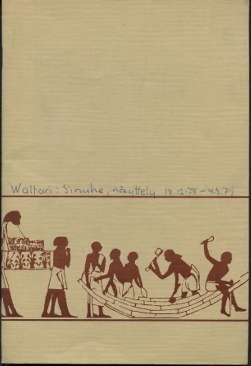 Mika Waltari Sinuhe egyptiläinen egyptiern : Näyttely 18.12.1978 - 4.3.1979 utställning - Rajala, Panu (näyttelytekstit) | Antikvaarinen Kirjakauppa Johannes | Osta Antikvaarista - Kirjakauppa verkossa