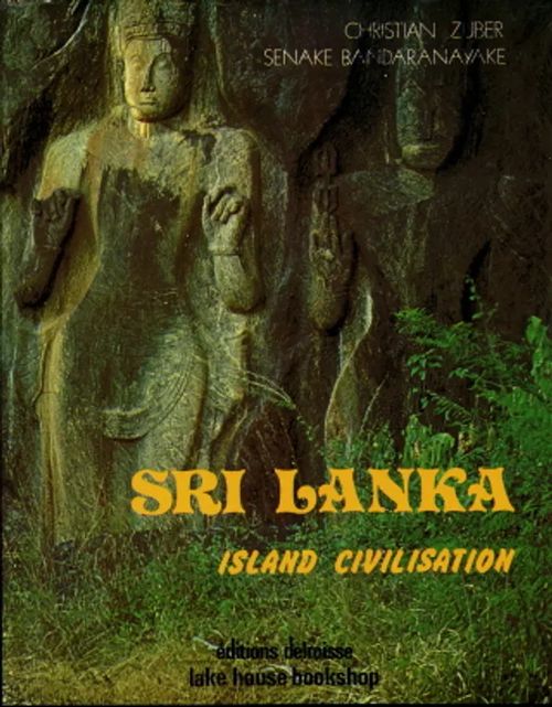 Sri Lanka : Island Civilisation - Zuber, Christian and Nadine (photos) - Bandaranayake, Senake (text) | Antikvaarinen Kirjakauppa Johannes | Osta Antikvaarista - Kirjakauppa verkossa