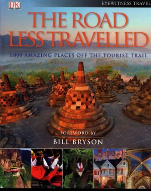 The Road Less Travelled : 1,000 Amazing Places Off the Tourist Trail - Bryson, Bill (foreword) | Antikvaarinen Kirjakauppa Johannes | Osta Antikvaarista - Kirjakauppa verkossa