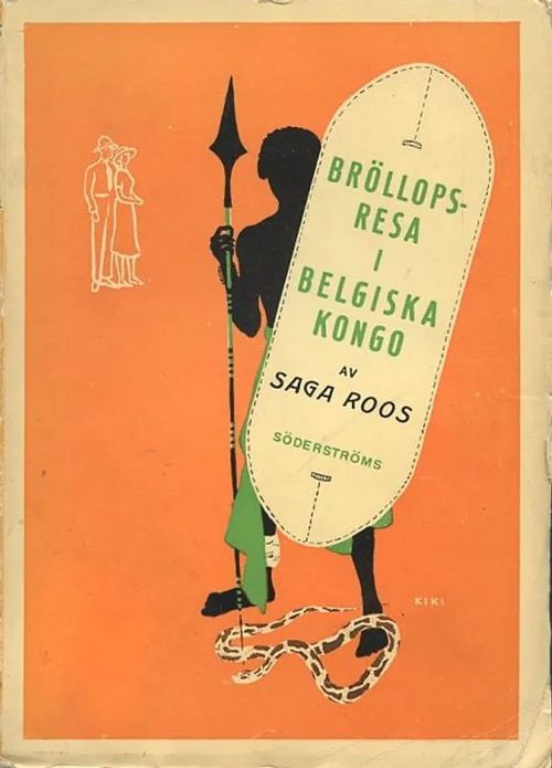 Bröllopsresa i Belgiska Kongo - Roos, Saga | Antikvaarinen Kirjakauppa Johannes | Osta Antikvaarista - Kirjakauppa verkossa