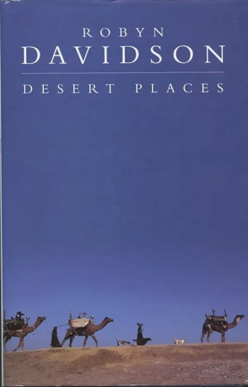 Desert Places - Robinson, Robyn | Antikvaarinen Kirjakauppa Johannes | Osta Antikvaarista - Kirjakauppa verkossa