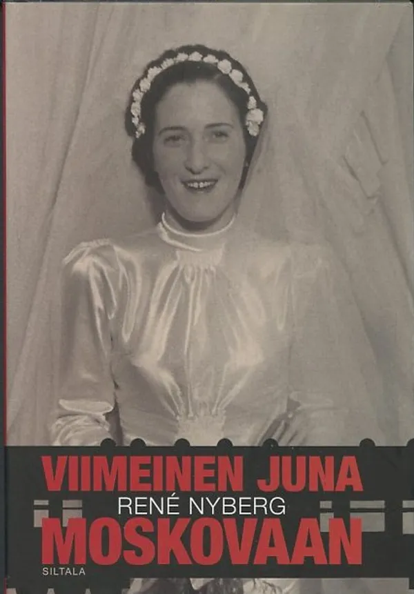 Viimeinen juna Moskovaan - Nyberg, René | Antikvaarinen Kirjakauppa Johannes | Osta Antikvaarista - Kirjakauppa verkossa