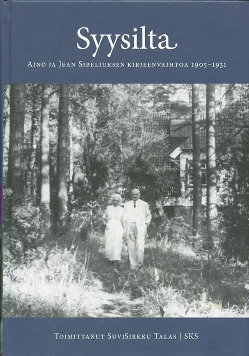 Syysilta : Aino ja Jean Sibeliuksen kirjeenvaihtoa 1905-1931 - Talas, SuviSirkku | Antikvaarinen Kirjakauppa Johannes | Osta Antikvaarista - Kirjakauppa verkossa