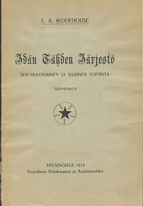 Idän Tähden Järjestö : Sen ulkonainen ja sisäinen toiminta - Wodehouse, E.A. | Antikvaarinen Kirjakauppa Johannes | Osta Antikvaarista - Kirjakauppa verkossa