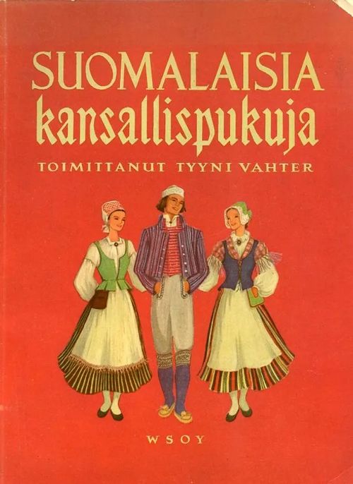 Suomalaisia kansallispukuja : Kuvia ja ohjeita käytäntöä varten - Vahter, Tyyni | Antikvaarinen Kirjakauppa Johannes | Osta Antikvaarista - Kirjakauppa verkossa