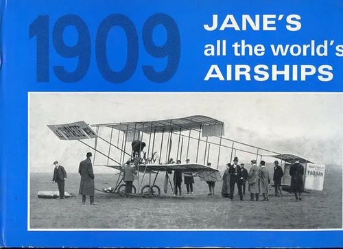 Jane's All the World's Airships 1909 : A Reprint of the First Annual Issue of All the World's Air-ships - Jane, Fred T. | Antikvaarinen Kirjakauppa Johannes | Osta Antikvaarista - Kirjakauppa verkossa