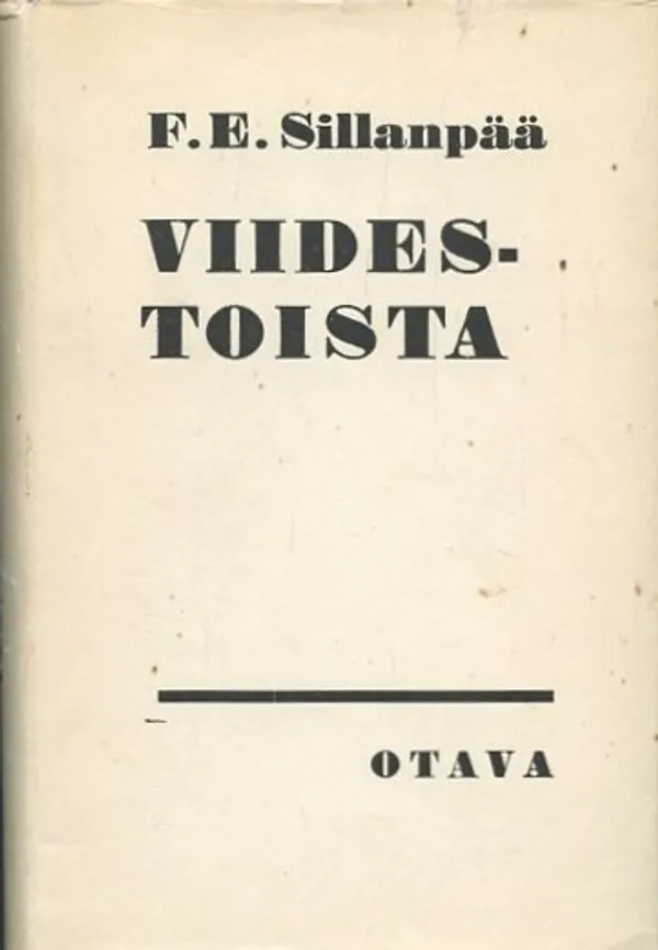 Viidestoista : Muistoja, kertomuksia, kuvauksia - Sillanpää, F.E. | Antikvaarinen Kirjakauppa Johannes | Osta Antikvaarista - Kirjakauppa verkossa