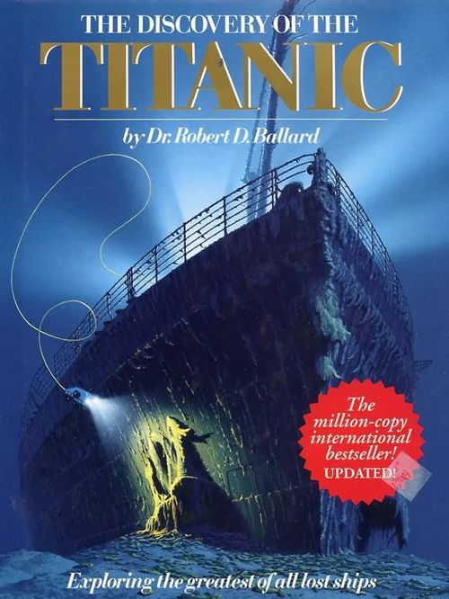 The Discovery of the Titanic - Ballard, Robert D. - Archbold, Rick | Antikvaarinen Kirjakauppa Johannes | Osta Antikvaarista - Kirjakauppa verkossa