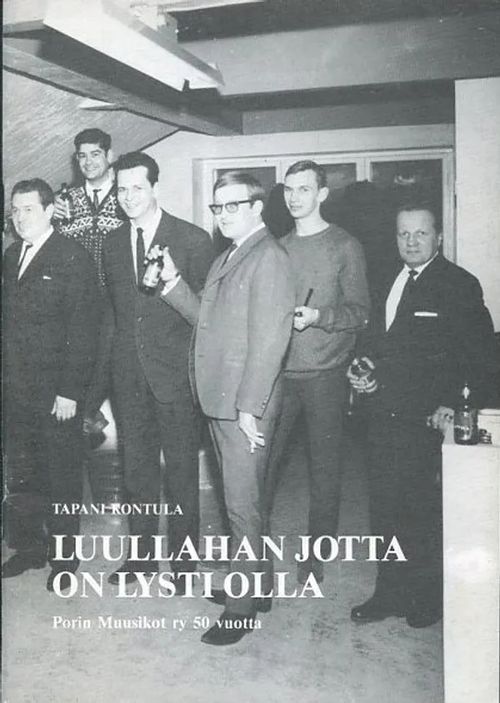 Luullahan jotta on lysti olla : Porin muusikot ry 50 vuotta - Kontula, Tapani | Antikvaarinen Kirjakauppa Johannes | Osta Antikvaarista - Kirjakauppa verkossa