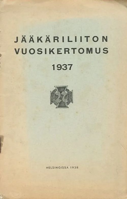 Jääkäriliiton vuosikertomus 1937 = Jägarförbundets årsberättelse 1937 | Antikvaarinen Kirjakauppa Johannes | Osta Antikvaarista - Kirjakauppa verkossa