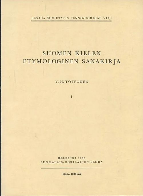 Suomen kielen etymologinen sanakirja I-VII - Toivonen, Y. H. - Itkonen, Erkki - Joki, Aulis J. - Peltola, Reino | Antikvaarinen Kirjakauppa Johannes | Osta Antikvaarista - Kirjakauppa verkossa