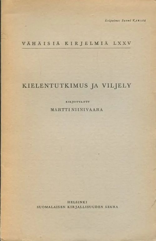 Kielentutkimus ja viljely [Vähäisiä kirjelmiä LXXV] - Niinivaara, Martti | Antikvaarinen Kirjakauppa Johannes | Osta Antikvaarista - Kirjakauppa verkossa