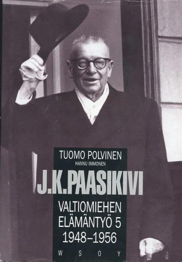 J.K. Paasikivi : Valtiomiehen elämäntyö 5 1948-1956 - Polvinen, Tuomo et al | Antikvaarinen Kirjakauppa Johannes | Osta Antikvaarista - Kirjakauppa verkossa