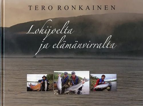 Lohijoelta ja elämänvirralta - Ronkainen, Tero | Antikvaarinen Kirjakauppa Johannes | Antikvaari - kirjakauppa verkossa