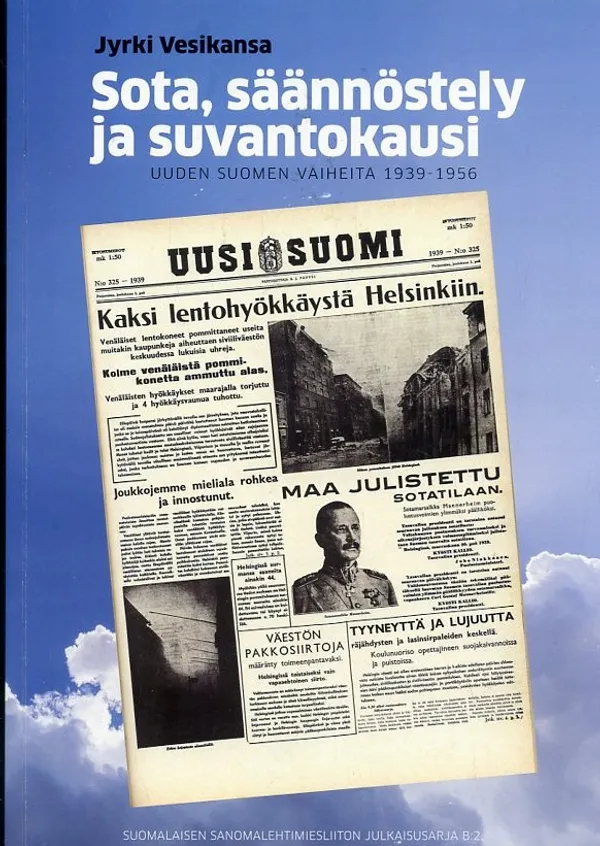 Sota, säännöstely ja suvantokausi : Uuden Suomen vaiheita 1939-1956 - Vesikansa, Jyrki | Antikvaarinen Kirjakauppa Johannes | Osta Antikvaarista - Kirjakauppa verkossa