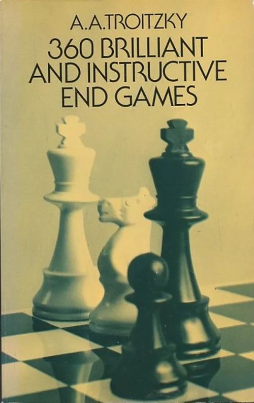 360 Brilliant and Instructive End Games - Troitzky, A. A. | Antikvaarinen Kirjakauppa Johannes | Osta Antikvaarista - Kirjakauppa verkossa