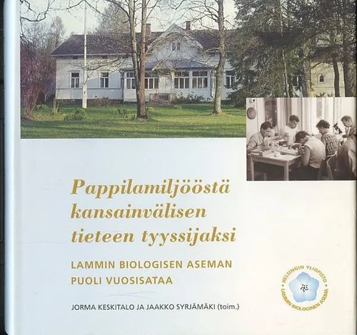 Pappilamiljööstä kansainvälisen tieteen tyyssijaksi : Lammin biologisen  aseman puoli vuosistaa - Keskitalo Jorma - Syrjämäki Jaakko | Antikvaarinen  Kirjakauppa