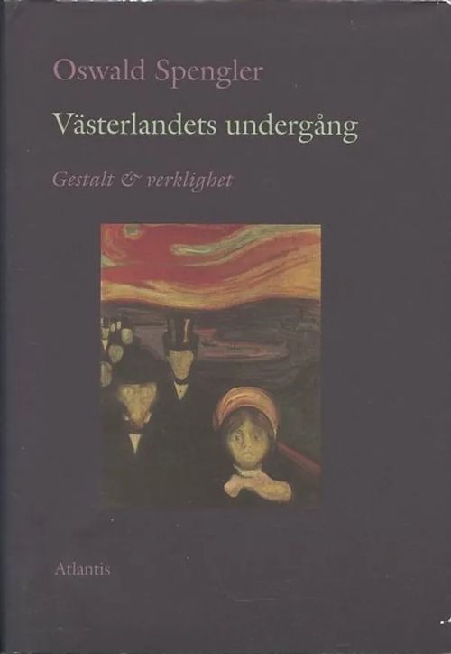 Västerlandets undergång : Konturer till en morfologi om världshistorien : Första bandet Gestalt och verklighet - Spengler, Oswald | Antikvaarinen Kirjakauppa Johannes | Osta Antikvaarista - Kirjakauppa verkossa