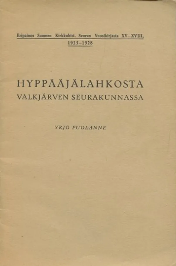 Hyppääjälahkosta Valkjärven seurakunnassa - Puolanne, Yrjö | Antikvaarinen Kirjakauppa Johannes | Osta Antikvaarista - Kirjakauppa verkossa