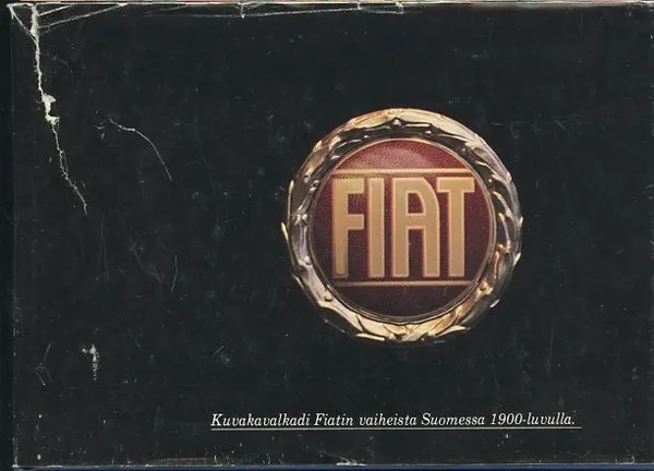 Fiat Suomessa : Kuvakavalkadi Fiatin vaiheista Suomessa 1900-luvulla - Bremer Kai l - Solanne Hannu | Antikvaarinen Kirjakauppa Johannes | Osta Antikvaarista - Kirjakauppa verkossa