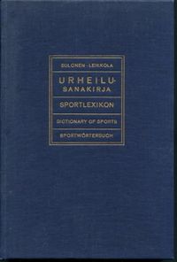 Urheilusanakirja englanti - saksa - ruotsi - suomi = Sportlexikon engelska  - tyska -svenska - finska = Dictionary of Sports English - German - Swedish  - Finnish = Sportwörterbuch english - deutsch -