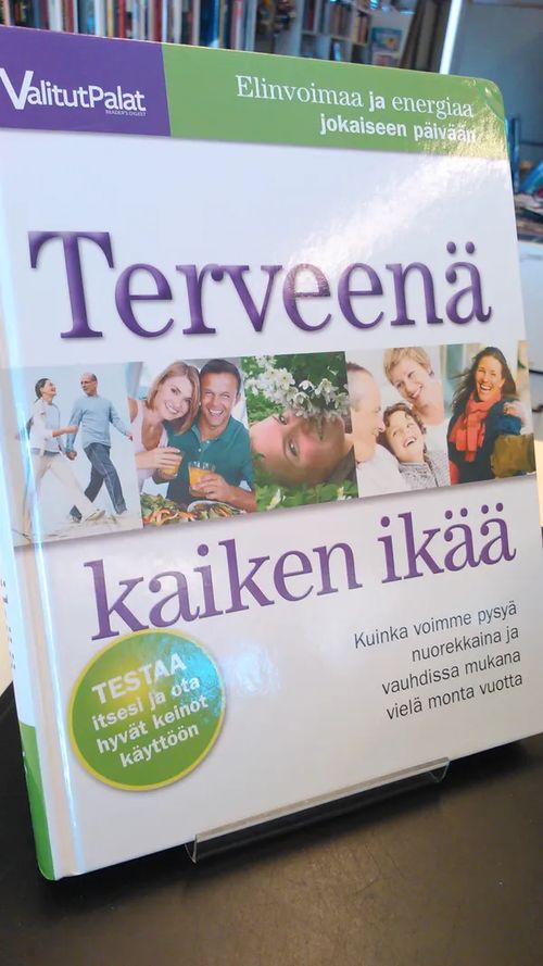 Terveenä kaiken ikää - Elinvoimaa ja energiaa jokaiseen päivään - Toim. Calder, Anneli | Antikvariaatti Oulun Ale-Kirja Ky | Osta Antikvaarista - Kirjakauppa verkossa