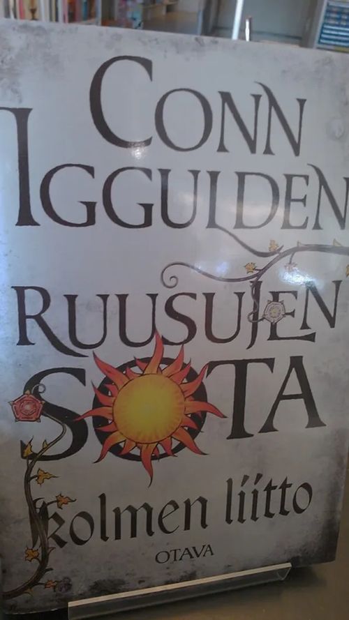 Ruusujen sota - Kolmen liitto - Iggulden, Conn | Antikvariaatti Oulun  Ale-Kirja Ky | Osta Antikvaarista - Kirjakauppa