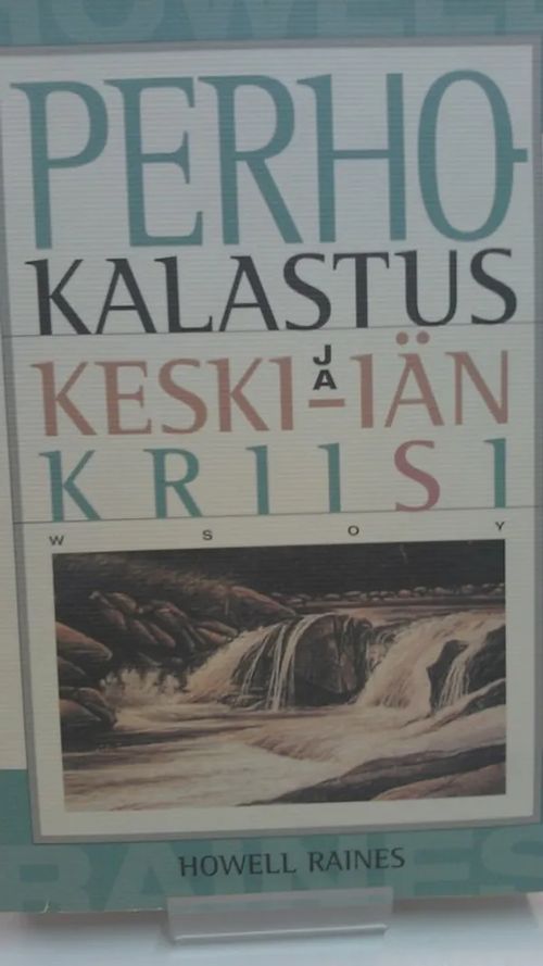 Perhokalastus ja keski-iän kriisi - Rainers, Howell | Antikvariaatti Oulun Ale-Kirja Ky | Osta Antikvaarista - Kirjakauppa verkossa