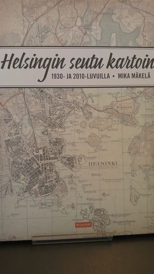 Helsingin seutu kartoin : 1930-2010-luvuilla - Mäkelä Mika | Antikvariaatti Oulun Ale-Kirja Ky | Osta Antikvaarista - Kirjakauppa verkossa