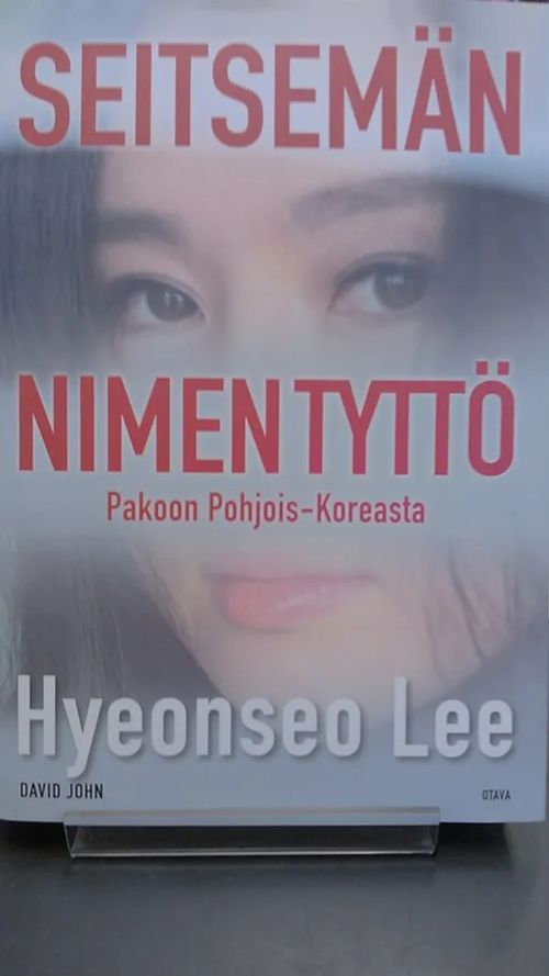 Seitsemän nimen tyttö - Pakoon Pohjois-Koreasta - Lee Hyenseo | Antikvariaatti Oulun Ale-Kirja Ky | Osta Antikvaarista - Kirjakauppa verkossa