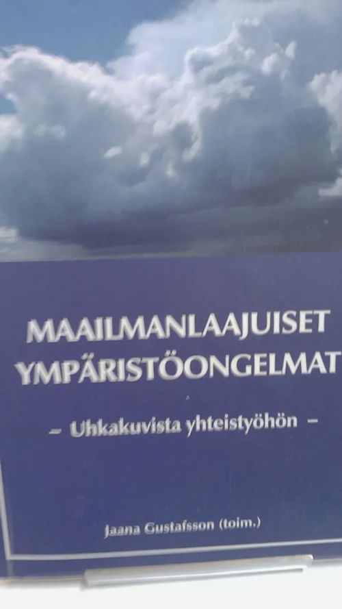 Maailmanlaajuiset ympäristöongelmat - Toim. Gustafsson, Jaana | Antikvariaatti Oulun Ale-Kirja Ky | Osta Antikvaarista - Kirjakauppa verkossa