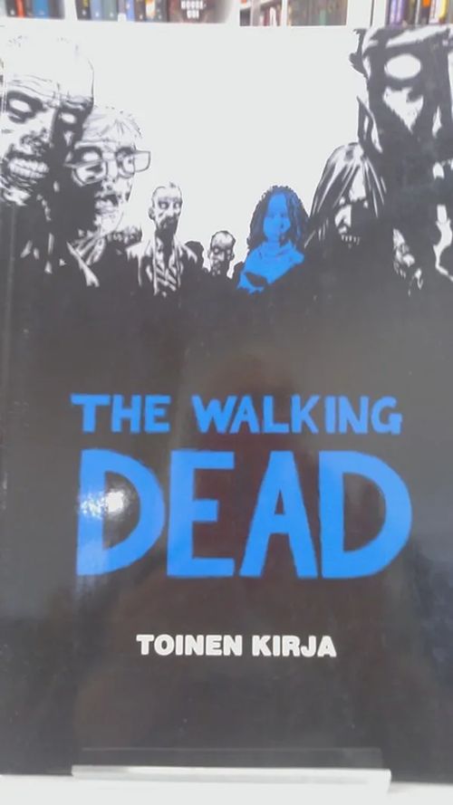 The walking dead - toinen kirja - Kirkman, Adlard & Rathburn | Antikvariaatti Oulun Ale-Kirja Ky | Osta Antikvaarista - Kirjakauppa verkossa