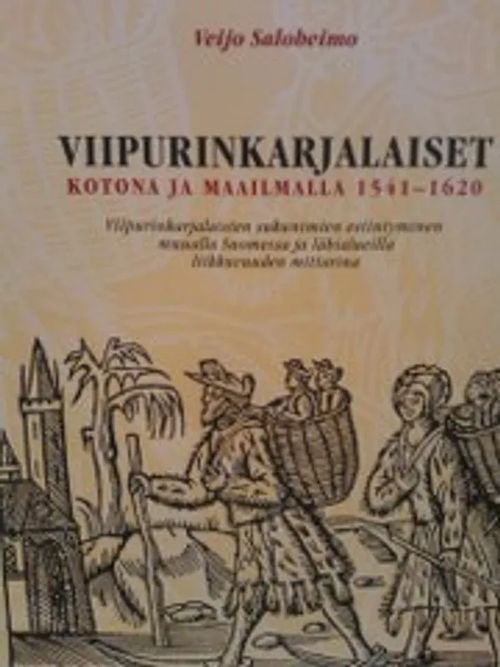 Viipurinkarjalaiset kotona ja maailmalla 1541 - 1620 - Saloheimo Veijo | Antikvariaatti Oulun Ale-Kirja Ky | Osta Antikvaarista - Kirjakauppa verkossa