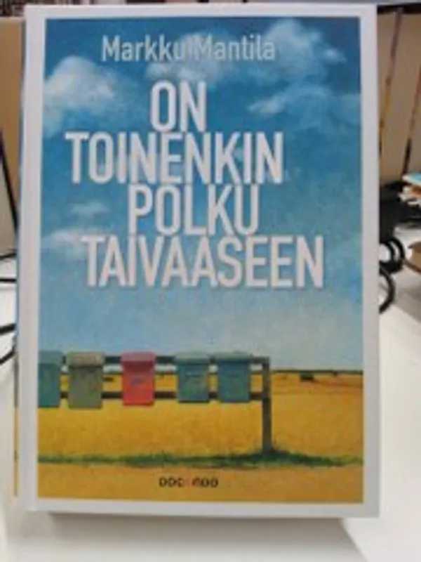 On toinenkin polku taivaaseen - Mantila Markku | Antikvariaatti Oulun Ale-Kirja Ky | Osta Antikvaarista - Kirjakauppa verkossa