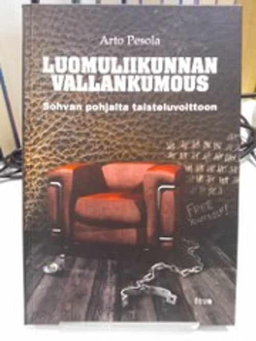 Luomuliikunnan vallakumous - Sohvan pohjalta taisteluvoittoon - Pesola Arto | Antikvariaatti Oulun Ale-Kirja Ky | Osta Antikvaarista - Kirjakauppa verkossa