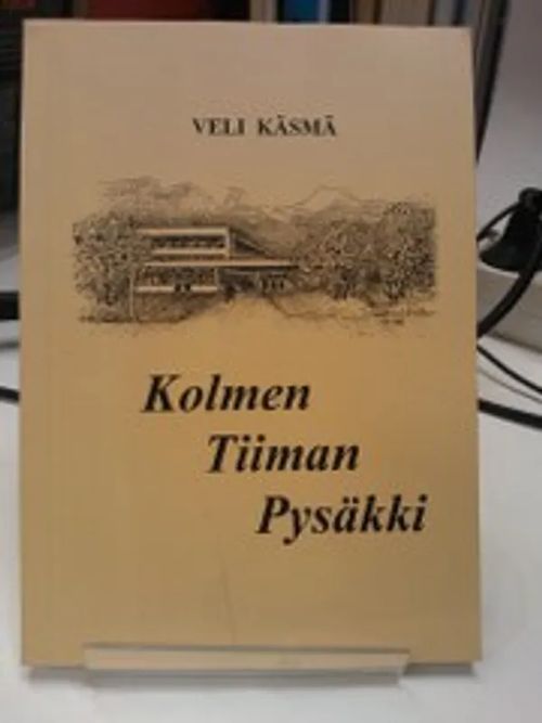 Kolmen Tiiman pysäkki - Novelleja ja vähän muutakin - Käsmä Veli | Antikvariaatti Oulun Ale-Kirja Ky | Osta Antikvaarista - Kirjakauppa verkossa