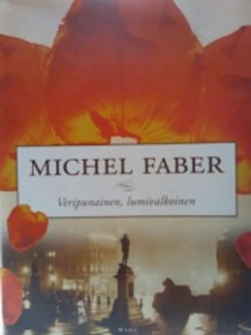 Veripunainen, lumivalkoinen - Faber Michael | Antikvariaatti Oulun Ale-Kirja Ky | Osta Antikvaarista - Kirjakauppa verkossa