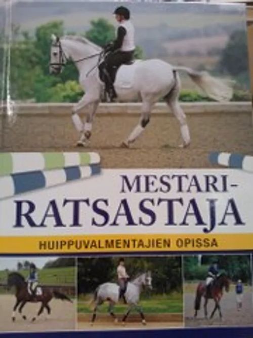 Mestariratsastaja - Huippuvalmentajien opissa - Weeks Jo | Antikvariaatti Oulun Ale-Kirja Ky | Osta Antikvaarista - Kirjakauppa verkossa