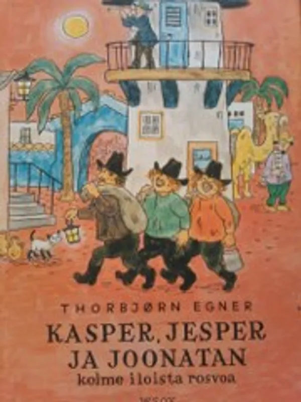 Kasper, Jesper ja Joonatan kolme iloista rosvoa - Egner Thorbjorn | Antikvariaatti Oulun Ale-Kirja Ky | Osta Antikvaarista - Kirjakauppa verkossa