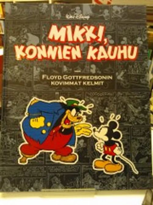 Mikki, konnien kauhu - Floyd Gottfredsonin kovimmat kelmit - Toim. Hyyppä Aki, Hulkkonen Antti | Antikvariaatti Oulun Ale-Kirja Ky | Osta Antikvaarista - Kirjakauppa verkossa