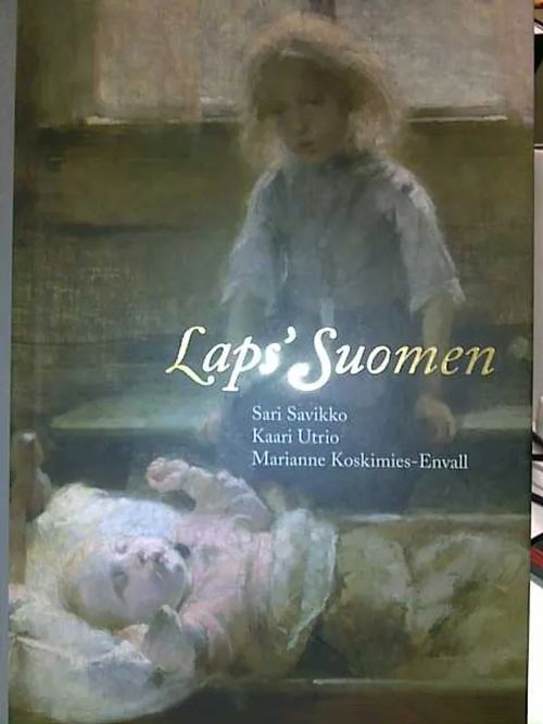 Laps´ Suomen (Numeroitu) - Savikko - Utrio - Koskimies-Envall | Antikvariaatti Oulun Ale-Kirja Ky | Osta Antikvaarista - Kirjakauppa verkossa