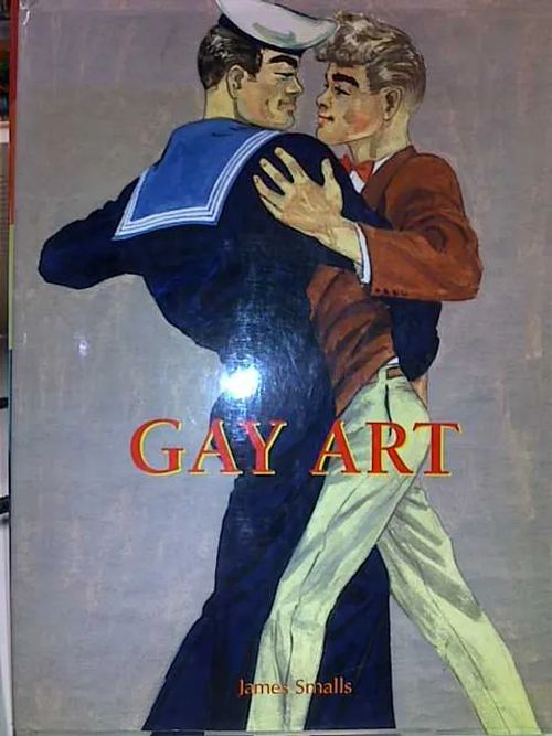 Gay Art - Smalls James | Antikvariaatti Oulun Ale-Kirja Ky | Osta Antikvaarista - Kirjakauppa verkossa