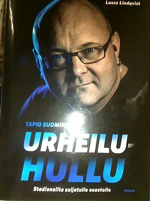 Tapio Suominen urheiluhullu - Stadioneilta suljetulle osastolle - Lindqwist  Lasse | Antikvariaatti Oulun Ale-Kirja Ky | Osta