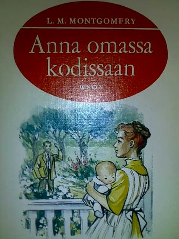 Anna omassa kodissaan - Montgomery L.M. | Antikvariaatti Oulun Ale-Kirja Ky | Osta Antikvaarista - Kirjakauppa verkossa