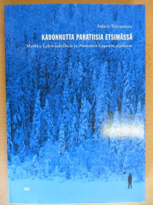 Kadonnutta paratiisia etsimässä - Markku Lehmuskallion ja Anastasia Lapsuin elokuvat - Toiviainen Sakari | Divari Kaleva | Osta Antikvaarista - Kirjakauppa verkossa