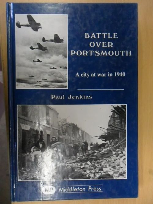 Battle Over Portsmouth - A City at War in 1940 - Jenkins Paul | Divari Kaleva | Osta Antikvaarista - Kirjakauppa verkossa