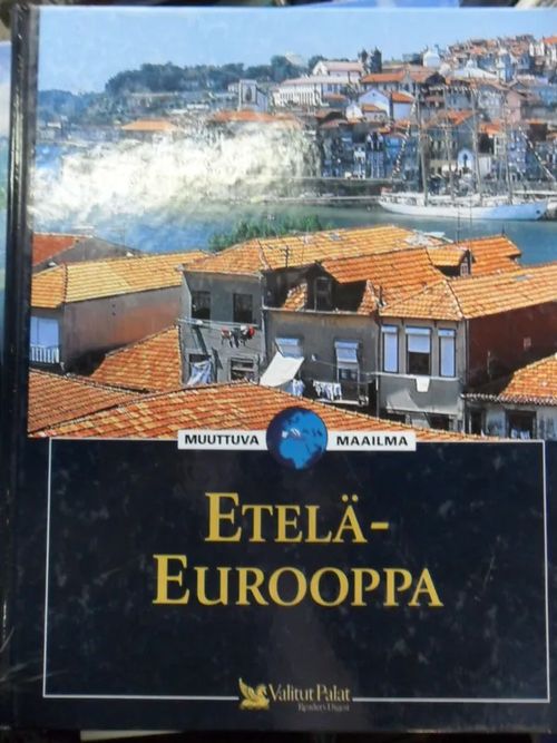 Etelä-Eurooppa (Muuttuva maailma) | Divari Kaleva | Osta Antikvaarista - Kirjakauppa verkossa