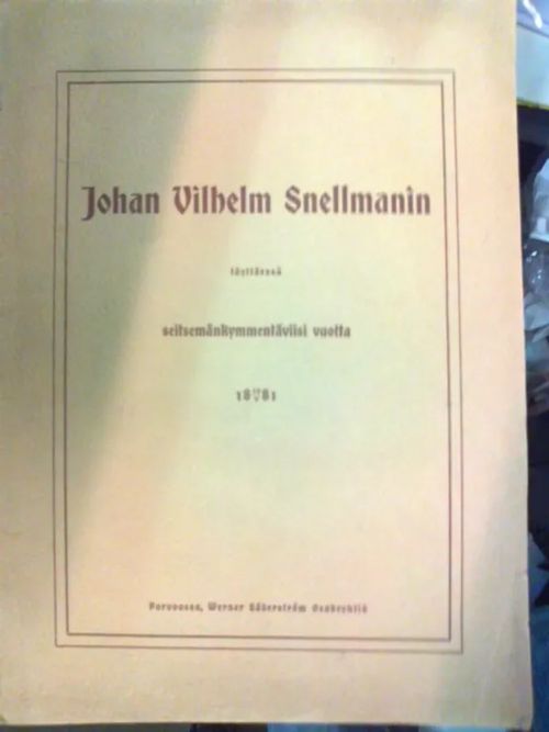 Johan Vilhelm Snellmanin täyttäessä seitsemänkymmentäviisi vuotta | Divari Kaleva | Osta Antikvaarista - Kirjakauppa verkossa